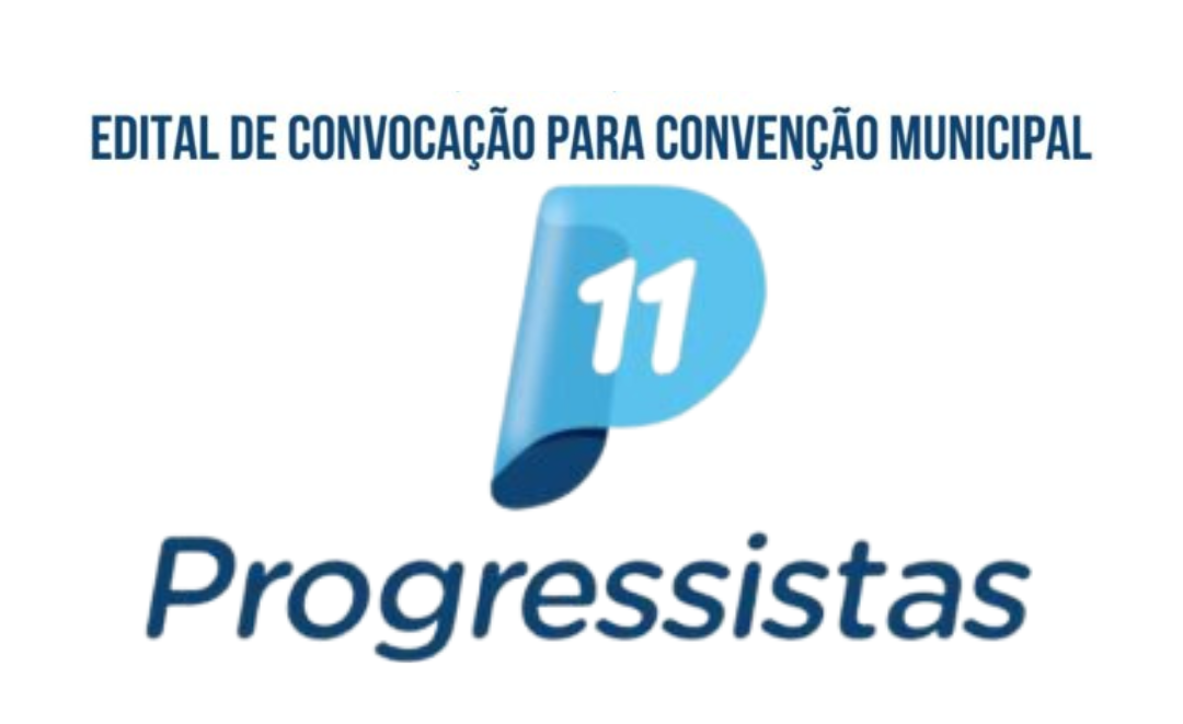 EDITAL DE CONVOCAÇÃO DA CONVENÇÃO MUNICIPAL PARTIDO PROGRESSISTAS EM JURUENA