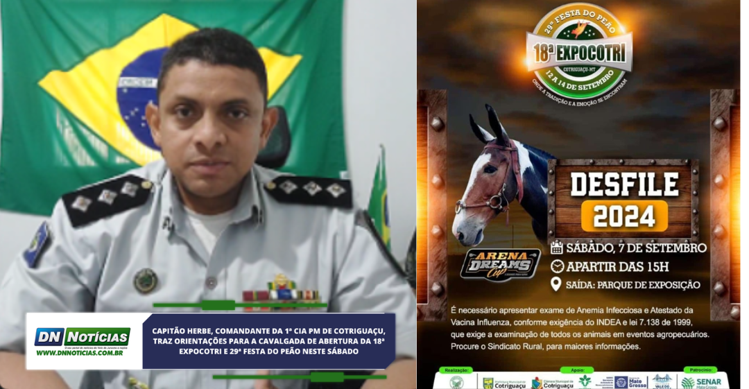 Capitão Herbe, Comandante da 1ª Cia PM de Cotriguaçu, traz orientações importantes para a Cavalgada da Desfile de Abertura da 18ª Expocotri e 29ª Festa do Peão, neste sábado