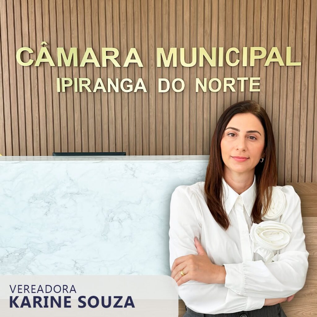 A força da mulher na política: Karine Souza e a representatividade feminina em Ipiranga do Norte A força da mulher na política: Karine Souza e a representatividade feminina em Ipiranga do Norte