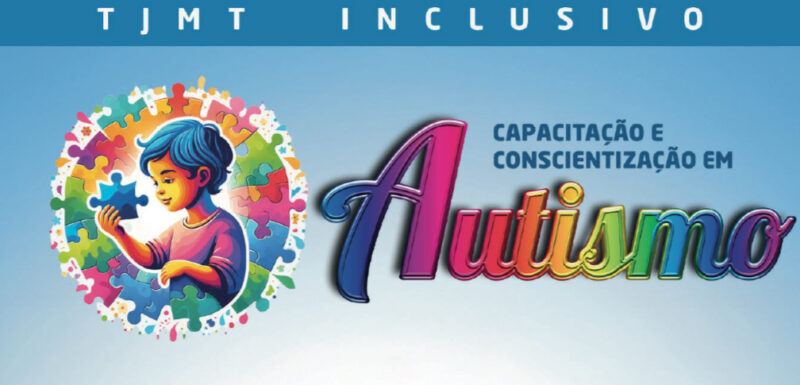 Judiciário promove evento de conscientização sobre demandas de pessoas com autismo