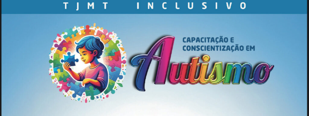 Judiciário promove evento de conscientização sobre demandas de pessoas com autismo